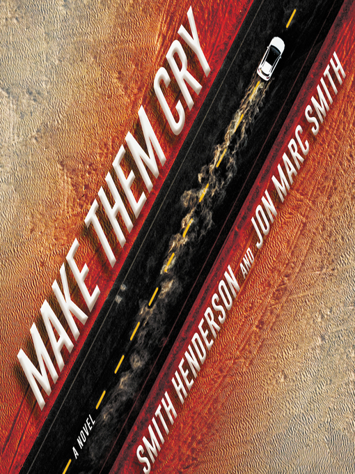 Title details for Make Them Cry by Smith Henderson - Wait list